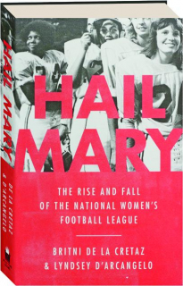 HAIL MARY: The Rise and Fall of the National Women's Football League