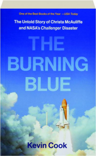 THE BURNING BLUE: The Untold Story of Christa McAuliffe and NASA's <I>Challenger</I> Disaster