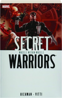 SECRET WARRIORS, VOL. 6: Wheels Within Wheels