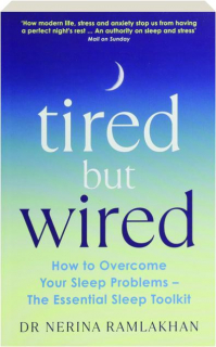 TIRED BUT WIRED: How to Overcome Your Sleep Problems