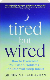TIRED BUT WIRED: How to Overcome Your Sleep Problems