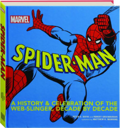 SPIDER-MAN: A History & Celebration of the Web-Slinger, Decade by Decade