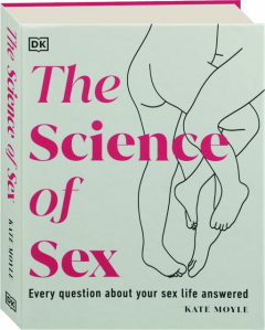 THE SCIENCE OF SEX: Every Question About Your Sex Life Answered