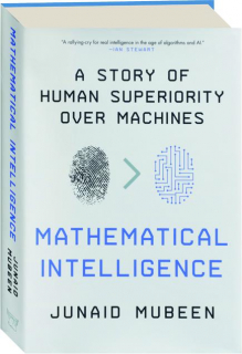 MATHEMATICAL INTELLIGENCE: A Story of Human Superiority Over Machines
