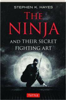 THE NINJA AND THEIR SECRET FIGHTING ART