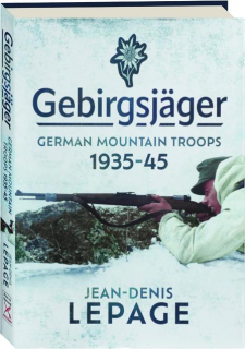 GEBIRGSJAGER: German Mountain Troops 1935-45