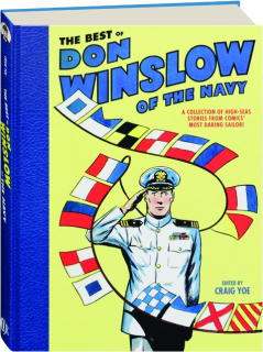 THE BEST OF DON WINSLOW OF THE NAVY: A Collection of High-Seas Stories from Comics' Most Daring Sailor!