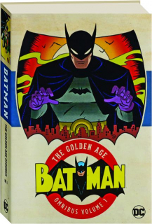 BATMAN, VOLUME 1: The Golden Age Omnibus