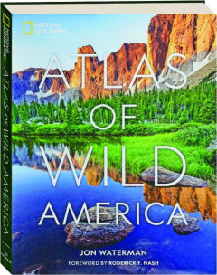 <I>NATIONAL GEOGRAPHIC</I> ATLAS OF WILD AMERICA