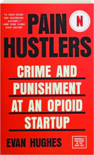 PAIN HUSTLERS: Crime and Punishment at an Opioid Startup