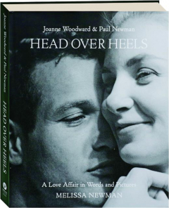 HEAD OVER HEELS: Joanne Woodward & Paul Newman