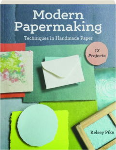 MODERN PAPERMAKING: Techniques in Handmade Paper