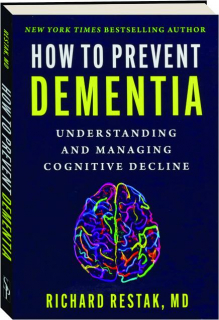 HOW TO PREVENT DEMENTIA: Understanding and Managing Cognitive Decline