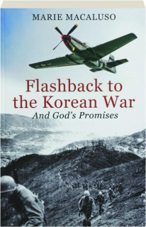 FLASHBACK TO THE KOREAN WAR: And God's Promises