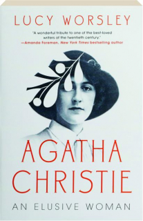 AGATHA CHRISTIE: An Elusive Woman