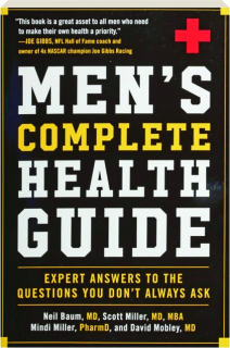 MEN'S COMPLETE HEALTH GUIDE: Expert Answers to the Questions You Don't Always Ask