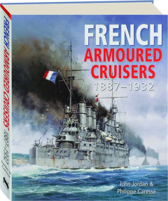FRENCH ARMOURED CRUISERS 1887-1932