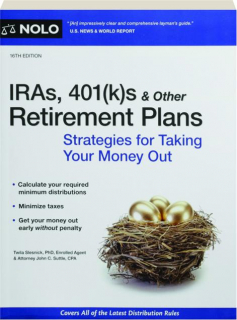 IRAS, 401(K)S & OTHER RETIREMENT PLANS, 16TH EDITION: Strategies for Taking Your Money Out