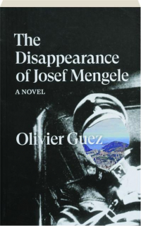 THE DISAPPEARANCE OF JOSEF MENGELE