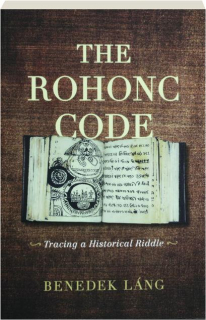 THE ROHONC CODE: Tracing a Historical Riddle