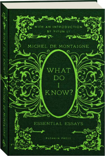 WHAT DO I KNOW? Essential Essays
