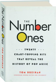 THE NUMBER ONES: Twenty Chart-Topping Hits That Reveal the History of Pop Music