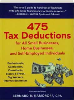 475 TAX DEDUCTIONS FOR ALL SMALL BUSINESSES, HOME BUSINESSES, AND SELF-EMPLOYED INDIVIDUALS, FOURTEENTH EDITION