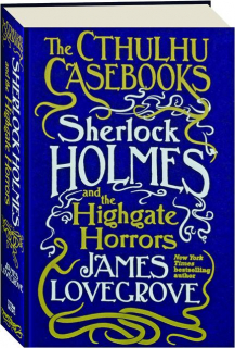 SHERLOCK HOLMES AND THE HIGHGATE HORRORS