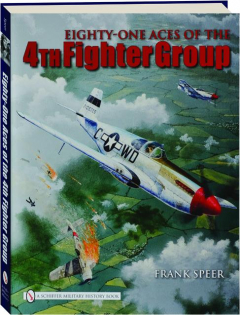 EIGHTY-ONE ACES OF THE 4TH FIGHTER GROUP