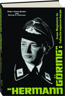 "HERMANN GORING": From Regiment to Fallschirmpanzerkorps