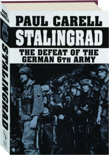 STALINGRAD: The Defeat of the German 6th Army