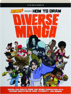 <I>SATURDAY AM</I> PRESENTS HOW TO DRAW DIVERSE MANGA