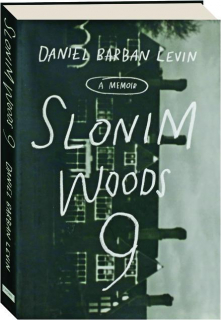 SLONIM WOODS 9: A Memoir