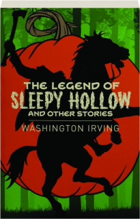 <I>THE LEGEND OF SLEEPY HOLLOW</I> AND OTHER STORIES