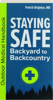 STAYING SAFE: Backyard to Backcountry