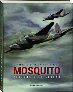 THE DE HAVILLAND MOSQUITO: History of a Legend