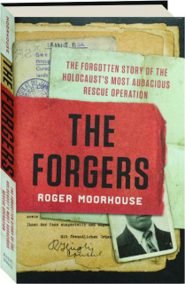 THE FORGERS: The Forgotten Story of the Holocaust's Most Audacious Rescue Operation