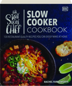 THE STAY AT HOME CHEF SLOW COOKER COOKBOOK