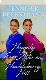HAPPILY EVER AFTER ON HUCKLEBERRY HILL