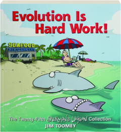 EVOLUTION IS HARD WORK! The Twenty-Fifth <I>Sherman's Lagoon</I> Collection