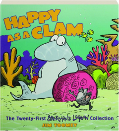 HAPPY AS A CLAM: The Twenty-First <I>Sherman's Lagoon</I> Collection