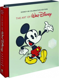 THE ART OF WALT DISNEY: From Mickey Mouse to the Magic Kingdoms and Beyond