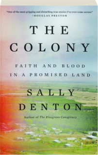 THE COLONY: Faith and Blood in a Promised Land