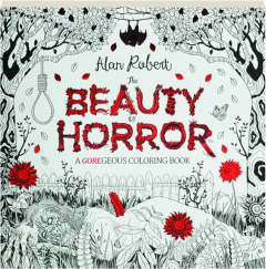 THE BEAUTY OF HORROR: A Goregeous Coloring Book