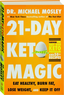 21-DAY KETO MAGIC: Eat Healthy, Burn Fat, Lose Weight, and Keep It Off