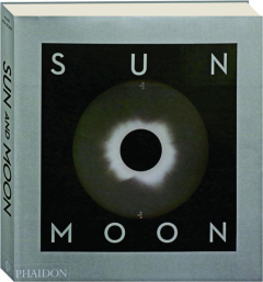 SUN AND MOON: A Story of Astronomy, Photography and Cartography
