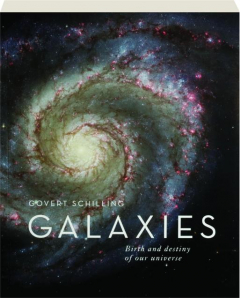 GALAXIES: Birth and Destiny of Our Universe