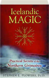 ICELANDIC MAGIC: Practical Secrets of the Northern Grimoires