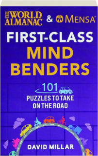 <I>THE WORLD ALMANAC</I> & <I>MENSA</I> FIRST-CLASS MIND BENDERS: 101 Puzzles to Take on the Road