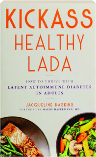 KICKASS HEALTHY LADA: How to Thrive with Latent Autoimmune Diabetes in Adults
